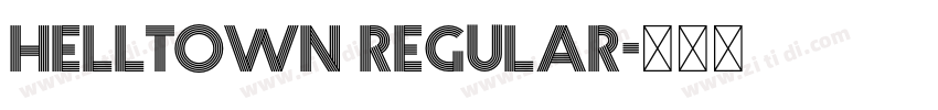 Helltown Regular字体转换 Helltown Regular字体转换